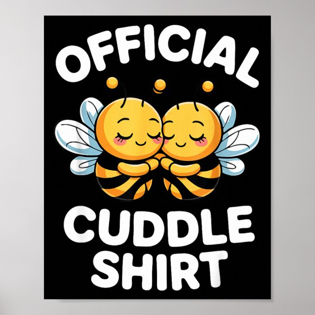 Cuddle Shirt Cute Bees Funny Cozy Couple  Poster (Framsidan)