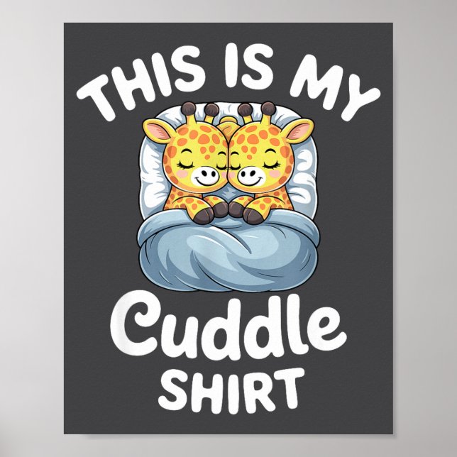 Cuddle Shirt Cute Giraffes Funny Cozy  Poster (Framsidan)