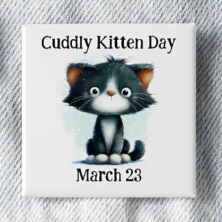 Cuddly Kitten Day Pinback Knapp