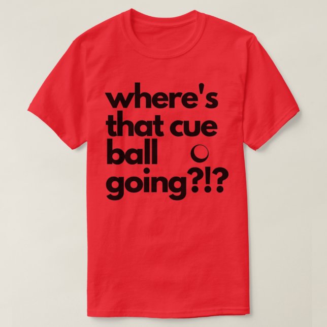 Cue Boll Going Snooker T Shirt (Design framsida)