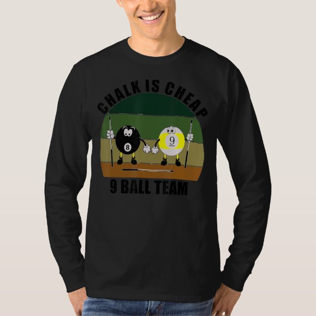 Cue Sports Pool Billiards Team Chalk is Cheap 9 Ba T Shirt (Framsida)