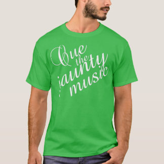 Cue the Jaunty Music-Jacken White Typograp T Shirt