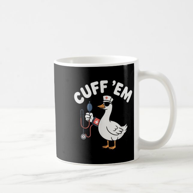Cuff 'em Goose Nurse Funny Fånig Goose Nurse t Kaffemugg (Höger)