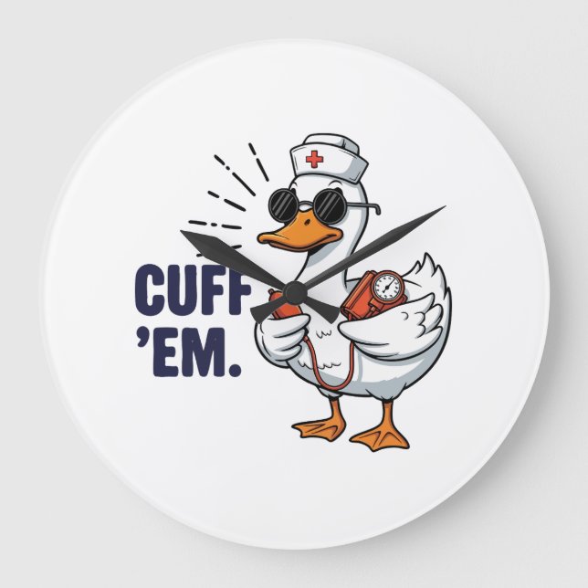 Cuff 'Em Goose Nurse Funny Silly Goose Nurse Stor Klocka (Framsida)