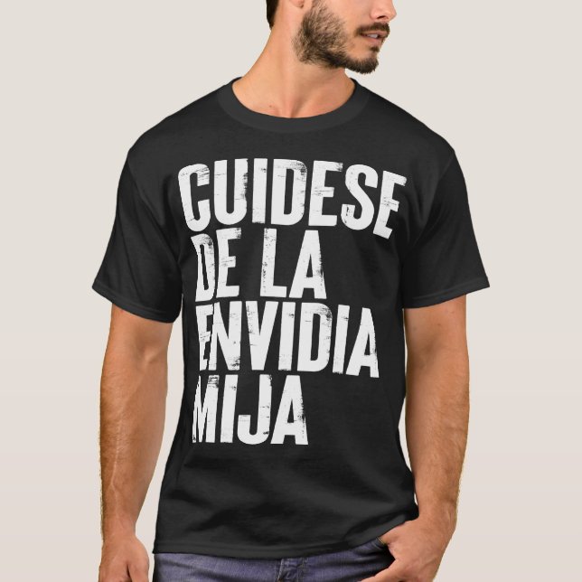 Cuidese de la Envidia Mija T Shirt (Framsida)
