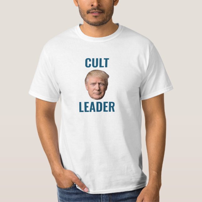 "CULT LEADER" B/W "TRUMPTARS: DU ÄR I ETT CULT." T SHIRT (Framsida)