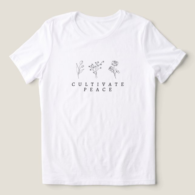 'Cultivate Peace' Calmer Kinder Inspiring Mindful T Shirt (Design Framsida)