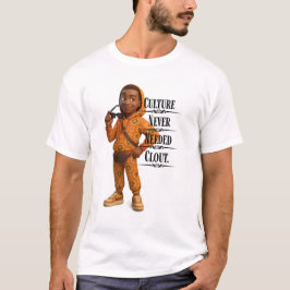 Culture Never Needed Clout,Pixarstyle 3D T Shirt
