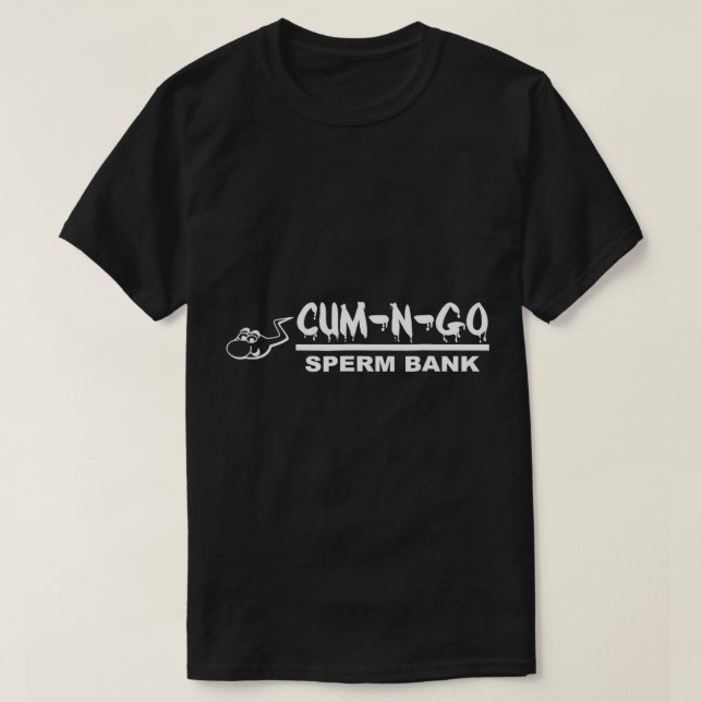 Cum-N-Go Sperm Bank Novelty Tshirt T Shirt (Design framsida)