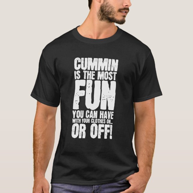 Cummin Is The Most Fun You Can Have With Your Clot T Shirt (Framsida)