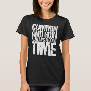 Cummin och gå alltid en Bra T Shirt