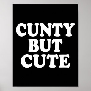 Cunty but Cute Poster