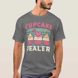 Cupcake Dealer Kawaii Cute Fun Pastry Sweets Food T Shirt