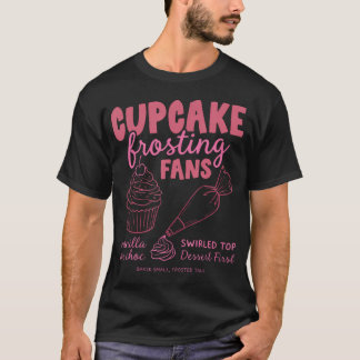 Cupcake Frosting Fans Söt Efterrätt T Shirt