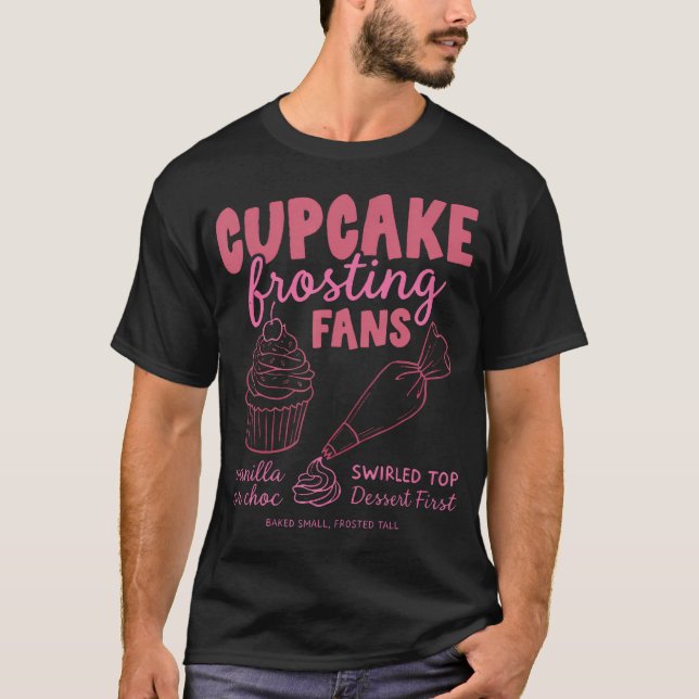 Cupcake Frosting Fans Söt Efterrätt T Shirt (Framsida)