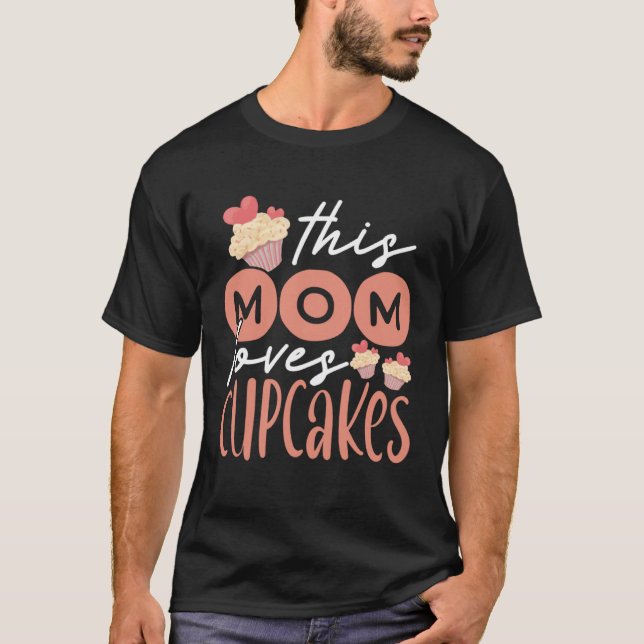 Cupcake Mom Baking Mama Baker Chef Dessert Mothers T Shirt (Framsida)