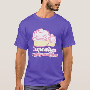 CUPCAKES ÄR BARA GAYA MUFFINS T SHIRT