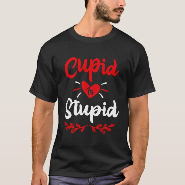 Cupid är Anti alla hjärtans dag Dag Joke Enthusia T Shirt (Framsida)