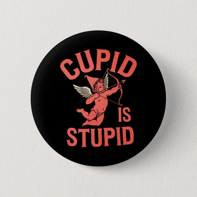 Cupid är dum rolig Alla hjärtans dag Knapp (Framsida)