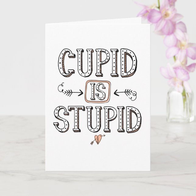 Cupid är Stupid Hälsning Kort (Orkide)