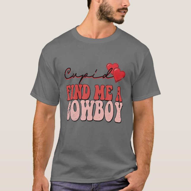Cupid hittade mig en Cowboy Funny Valentine T Shirt (Framsida)