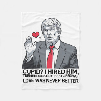 Cupid I Hired Him Tremendous Guy Best Arrows Trump Fleecefilt