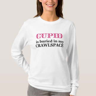Cupid in my Crawlspace Tee Shirt