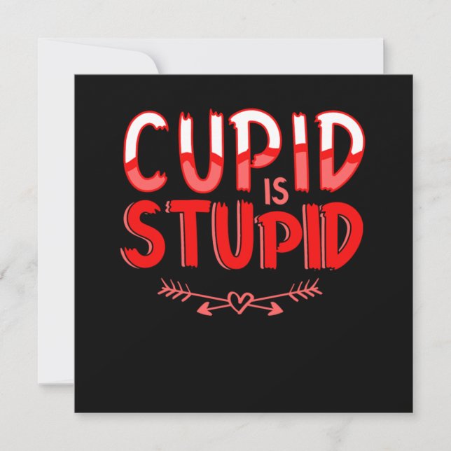 Cupid Is Stupid Anti Valentines Day Heart Gift Inbjudningar (Framsida)