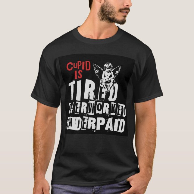 Cupid is Tired T Shirt (Framsida)