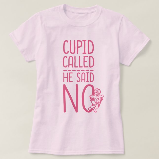 Cupid kallade honom "NO Tee Shirt (Design framsida)