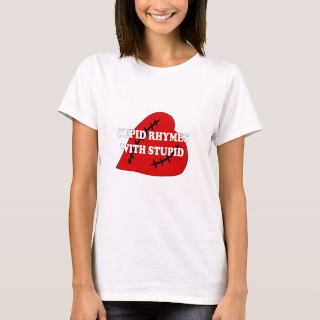 Cupid Rhymes med stupid T Shirt (Framsida)