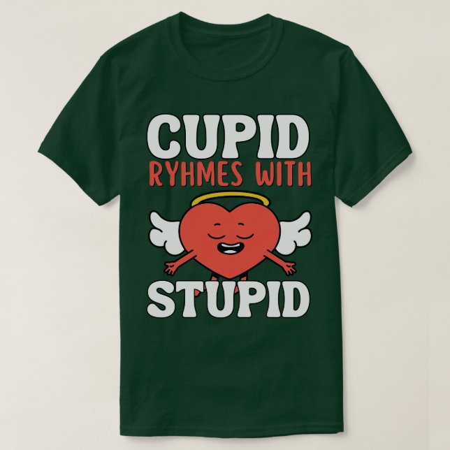 Cupid Rhymes med stupid Valentines day T Shirt (Design framsida)