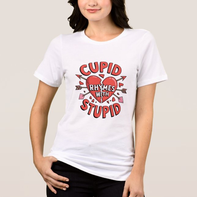 Cupid Rhymes With Stupid – Funny Anti Valentine T Shirt (Framsida)