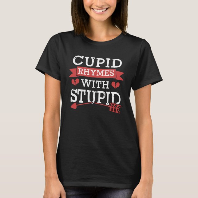 Cupid Rhymes with Stupid  Valentine s Day T Shirt (Framsida)