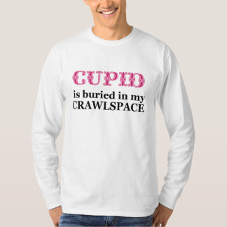 Cupid som är begravd i mitt Crawlspace Tee Shirt