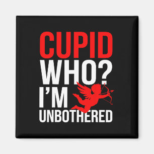 Cupid som jag är obekymrad Anti Valentine Day 1 Magnet