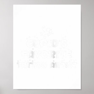 Cupids Favorite Tatto Artist Funny Valentines day Poster