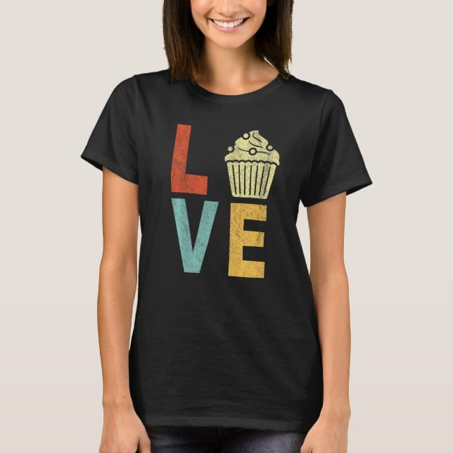 Cuptårta Kärlek Funny Baking Cuptårta Baker Cuptår T Shirt (Framsida)