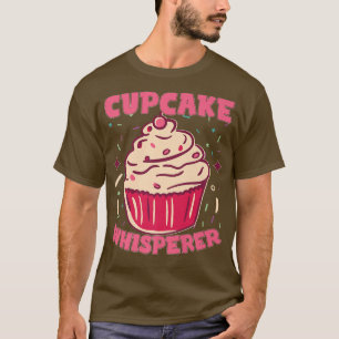 Cuptårta Whisperer Baking Baker Cuptårta Maker But T Shirt