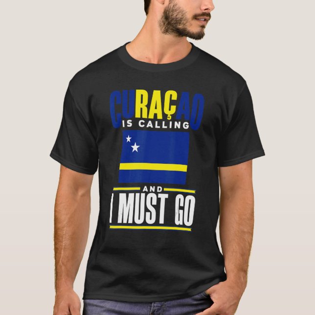 Curacao Curacaoan Curacao ringer och jag måste gå. T Shirt (Framsida)
