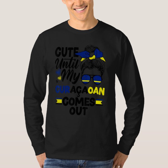 Curacao Flag Cute Until My Curacaoan Comes Out T Shirt (Framsida)