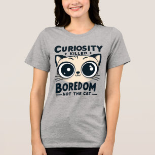 Curiositet dödad Boredom, inte katten - katt D T Shirt