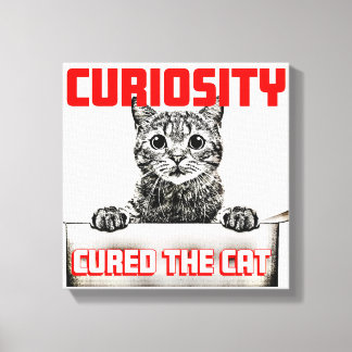 Curiosity Cured the Cat Canvastryck