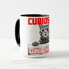 Curiosity Cured the Cat Mugg