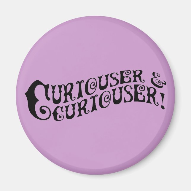 Curiouser & Curiouser Magnet (Framsidan)