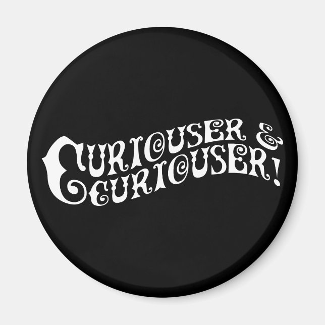 Curiouser & Curiouser Magnet (Framsidan)