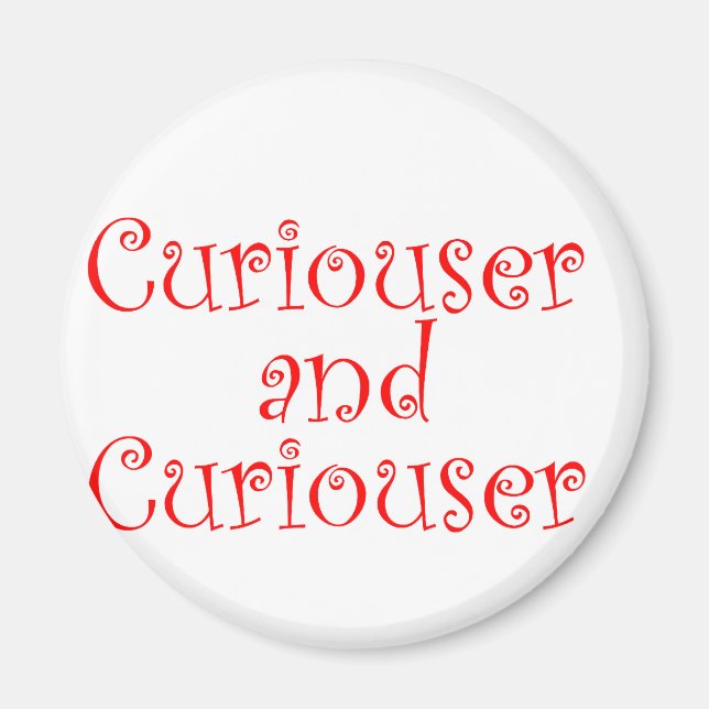 Curiouser & Curiouser Magnet (Framsidan)