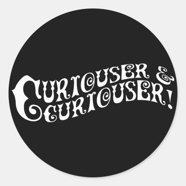 Curiouser & Curiouser Runt Klistermärke (Framsida)