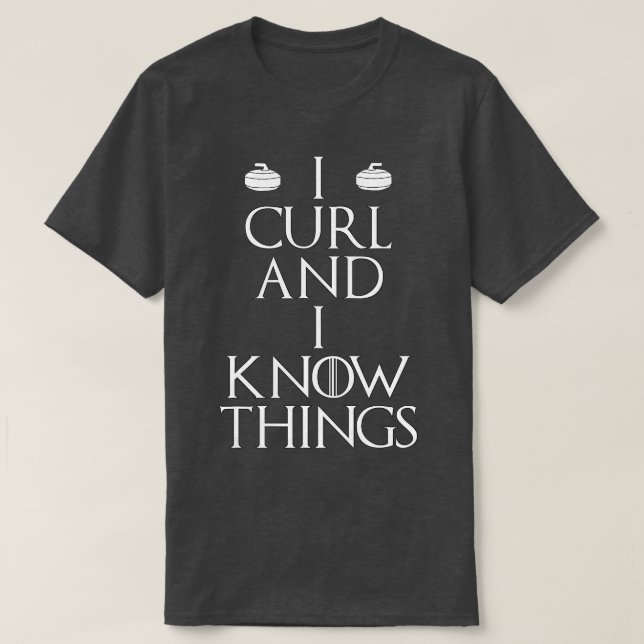 Curler - jag Curl & I Know Sak kurling T Shirt (Design framsida)