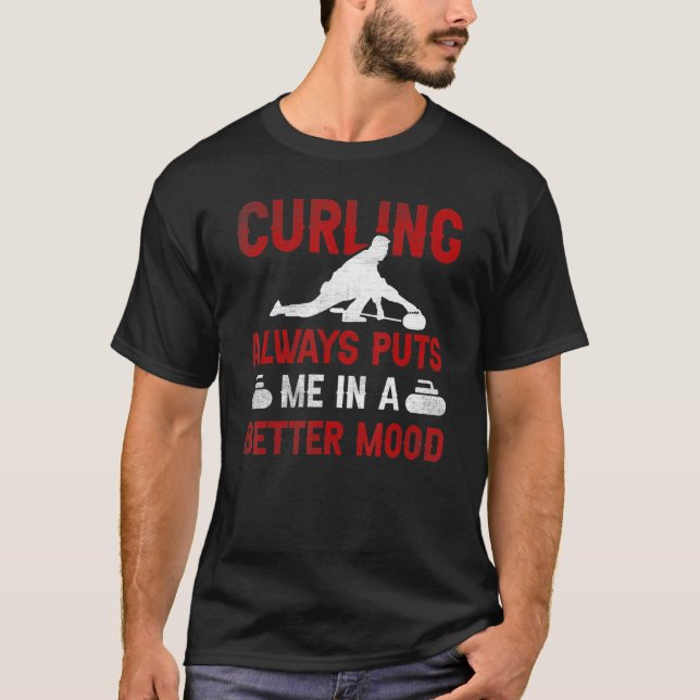 Curling Always Puts Me In A Better Mood Curling T Shirt (Framsida)